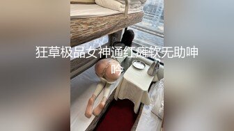 新品坑神潜入艺术学院表演系女厕偸拍妹子们