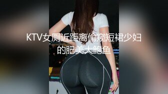 云上会所KTV之偷拍女厕所YSHS 22