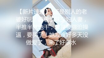 高颜长腿美女  哦槽 你不要把我口射了 口活超好 被小伙一顿猛怼