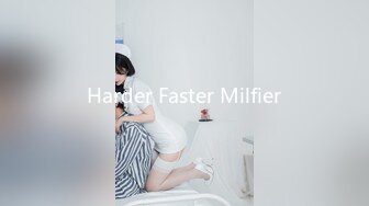 Harder Faster Milfier